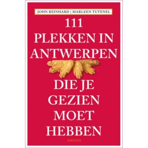 111 plekken in Antwerpen die je gezien moet hebben