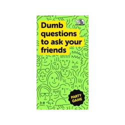 Dumb Questions to Ask Your Friends